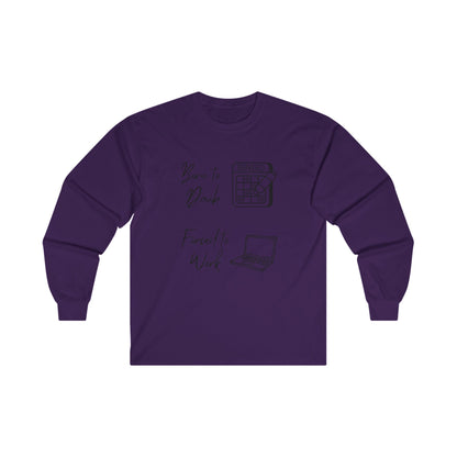 Born to Daub Forced to Work Long Sleeve Tee