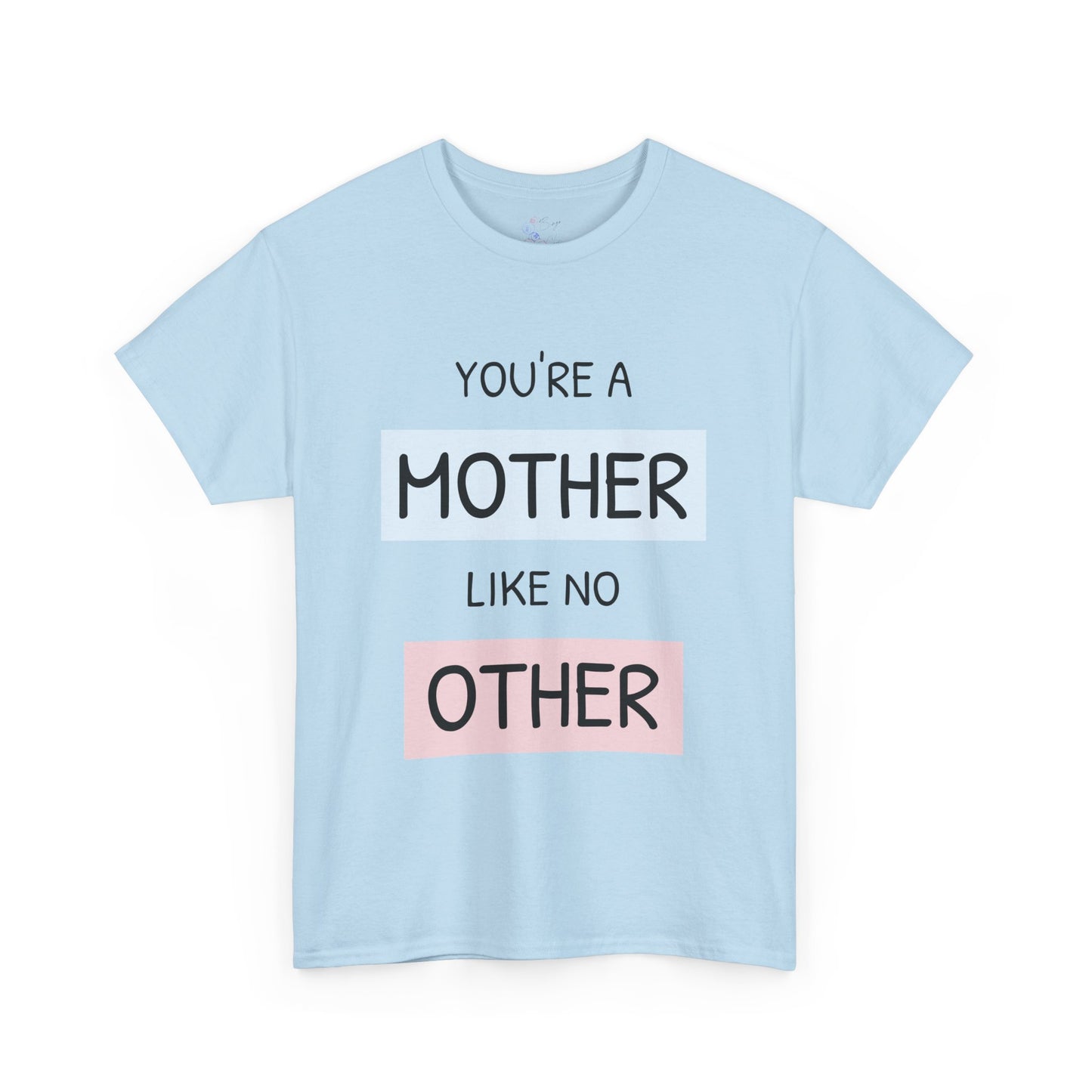 Mother Like No Other Unisex Tee