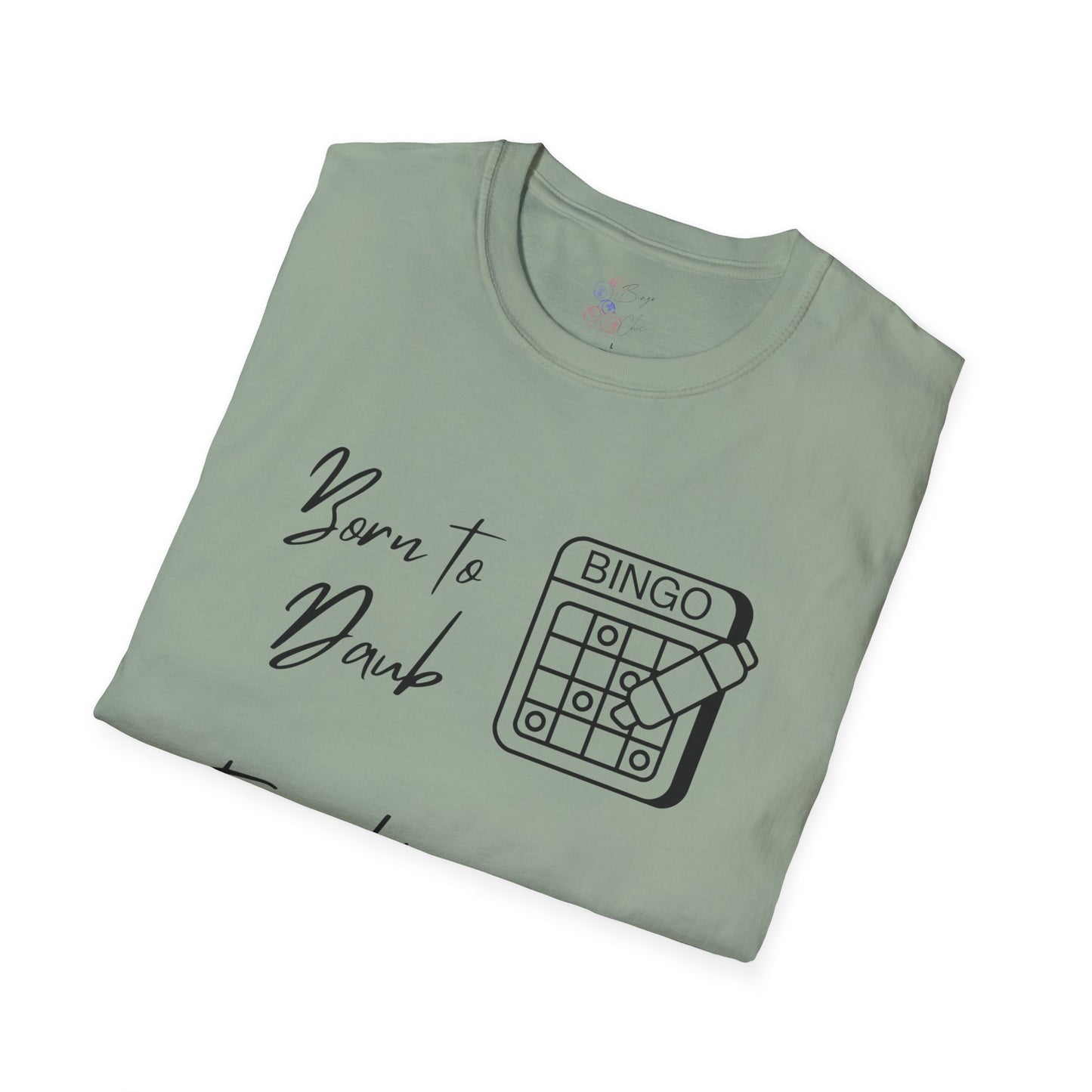 Born to Daub Forced to Work Tee