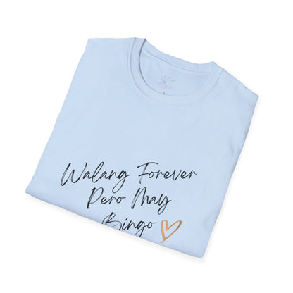 Bingo T-Shirt - Walang Forever Pero May Bingo Shirt