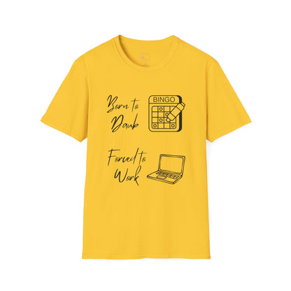 Born to Daub Forced to Work Tee