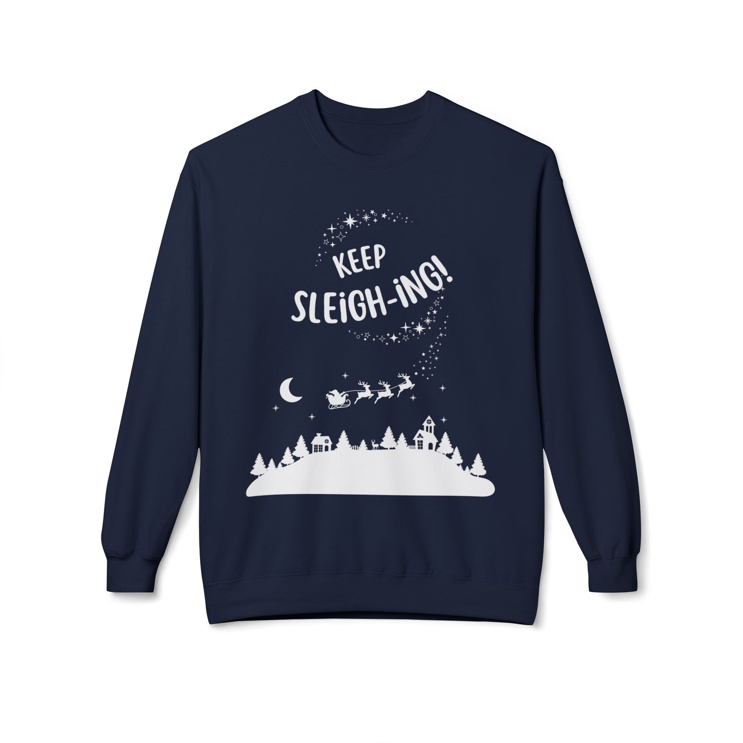 Keep Sleighing Fleece Sweatshirt