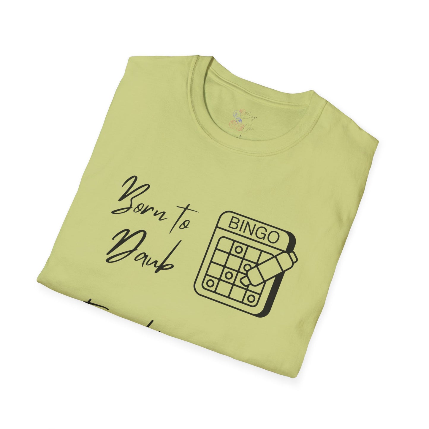 Born to Daub Forced to Work Tee