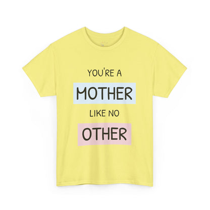 Mother Like No Other Unisex Tee