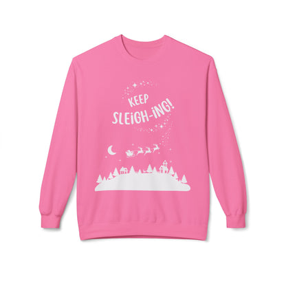 Keep Sleighing Fleece Sweatshirt