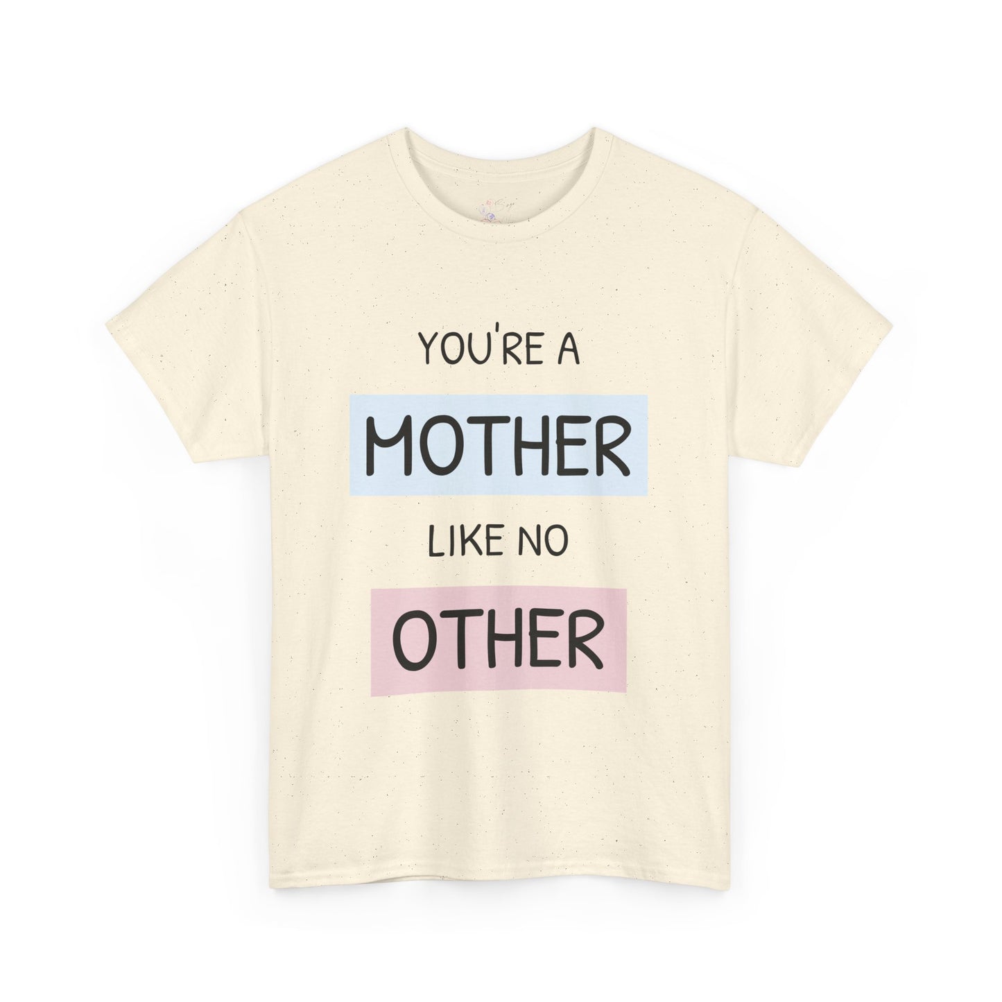 Mother Like No Other Unisex Tee