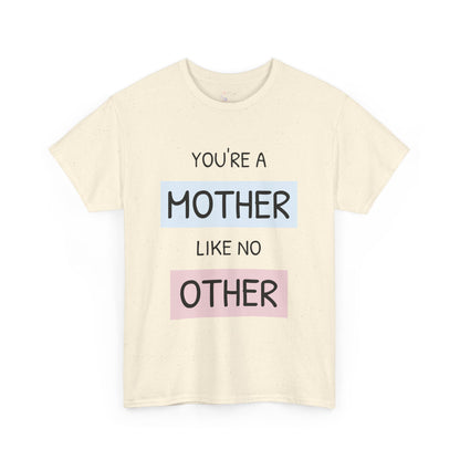 Mother Like No Other Unisex Tee