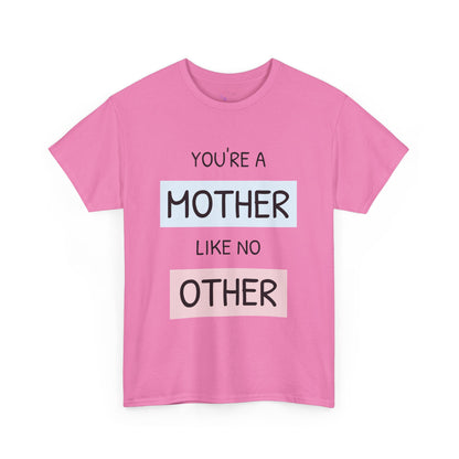 Mother Like No Other Unisex Tee