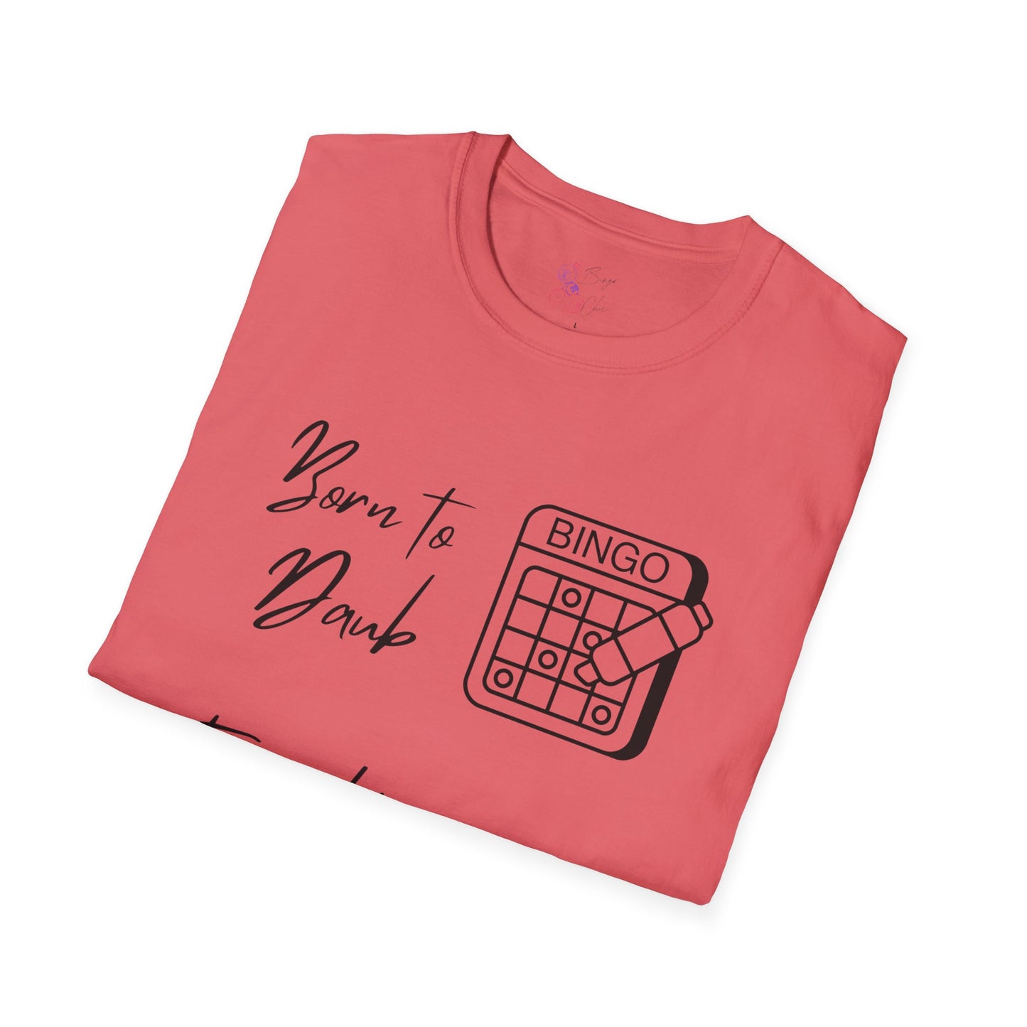 Born to Daub Forced to Work Tee