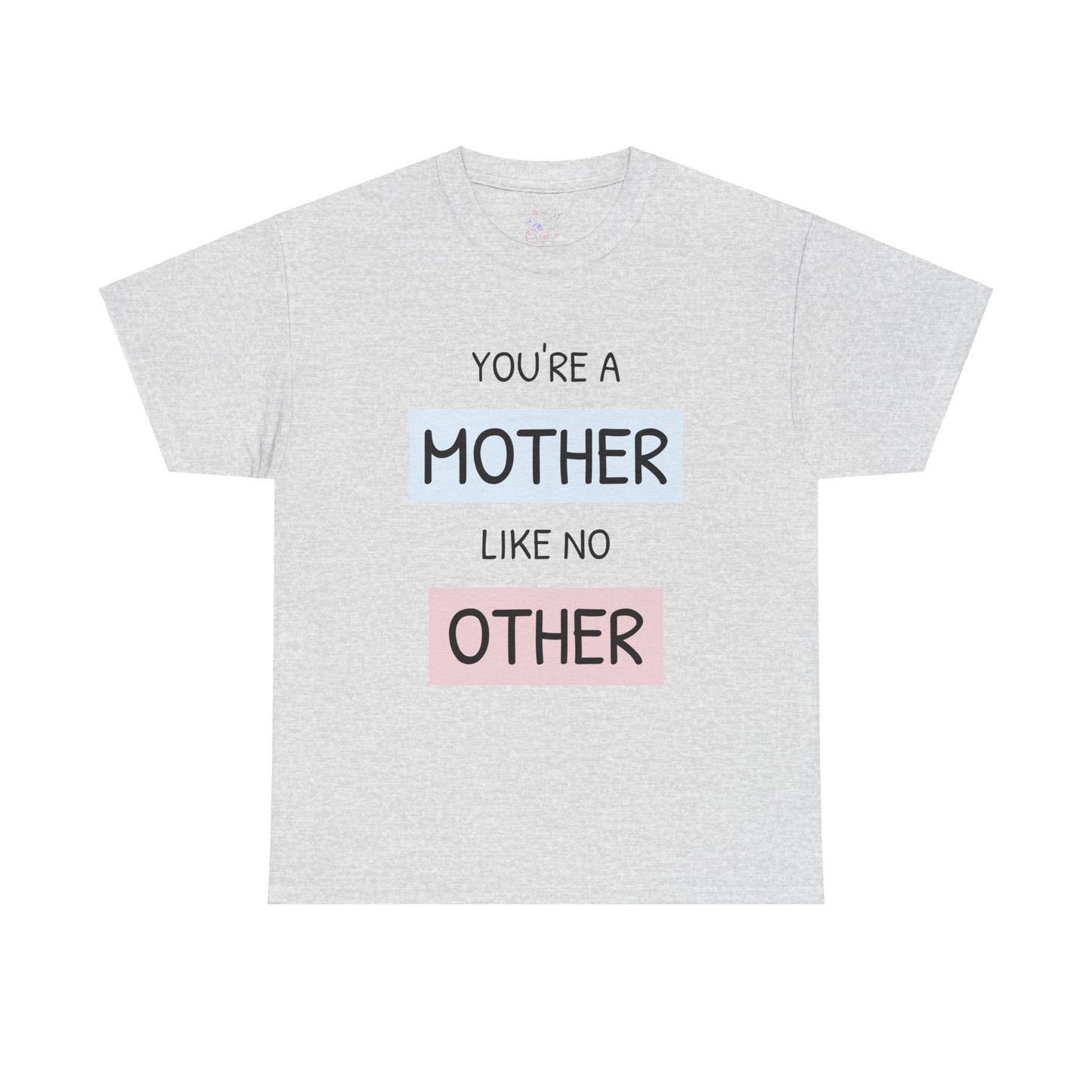 Mother Like No Other Unisex Tee