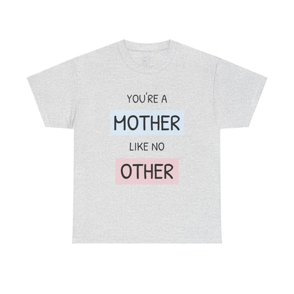 Mother Like No Other Unisex Tee