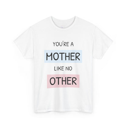 Mother Like No Other Unisex Tee