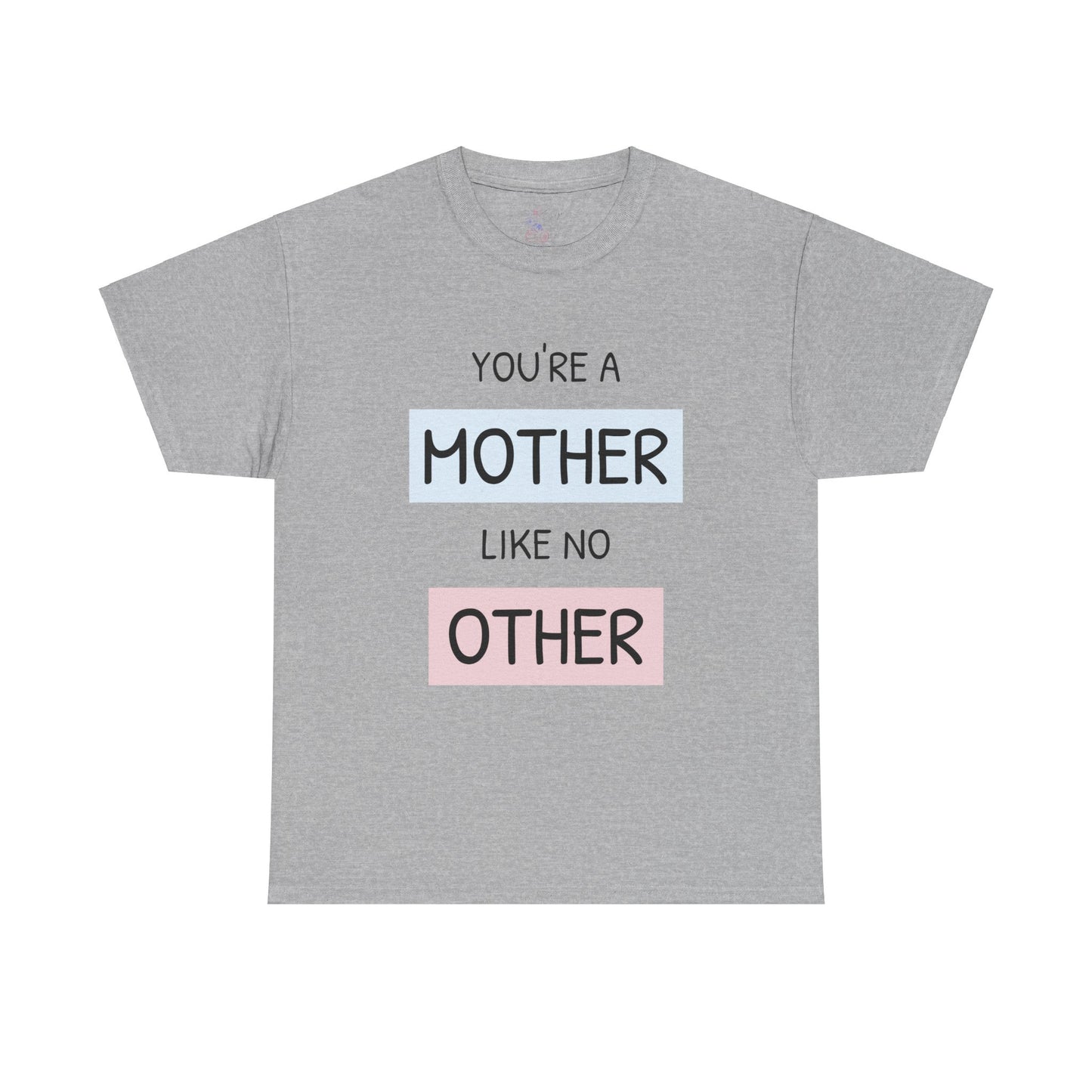 Mother Like No Other Unisex Tee