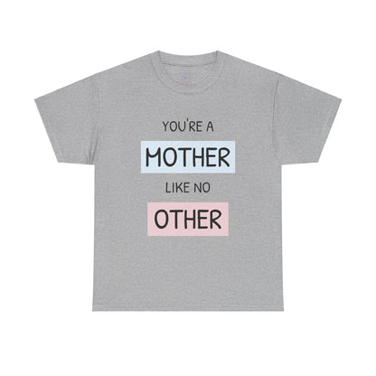 Mother Like No Other Unisex Tee