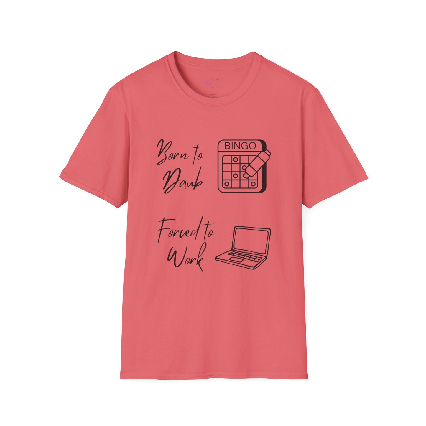 Born to Daub Forced to Work Tee