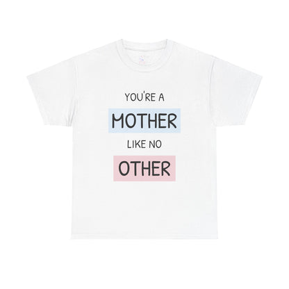 Mother Like No Other Unisex Tee