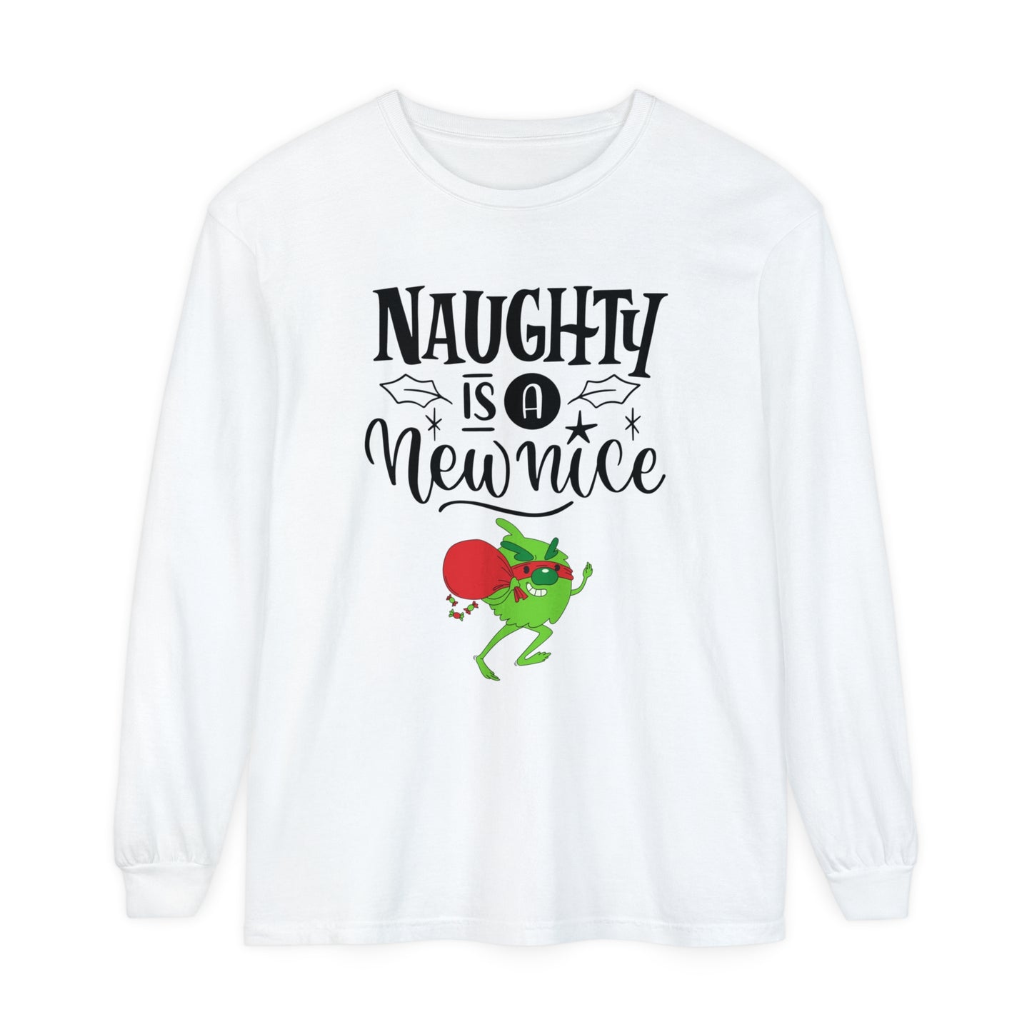 Naughty is a New Nice Unisex Garment-dyed - Long Sleeve T-Shirt