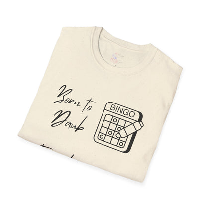 Born to Daub Forced to Work Tee