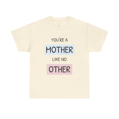 Mother Like No Other Unisex Tee