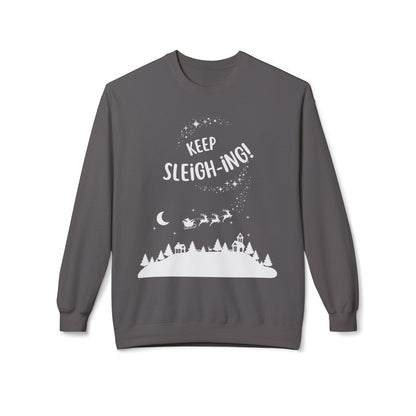 Keep Sleighing Fleece Sweatshirt