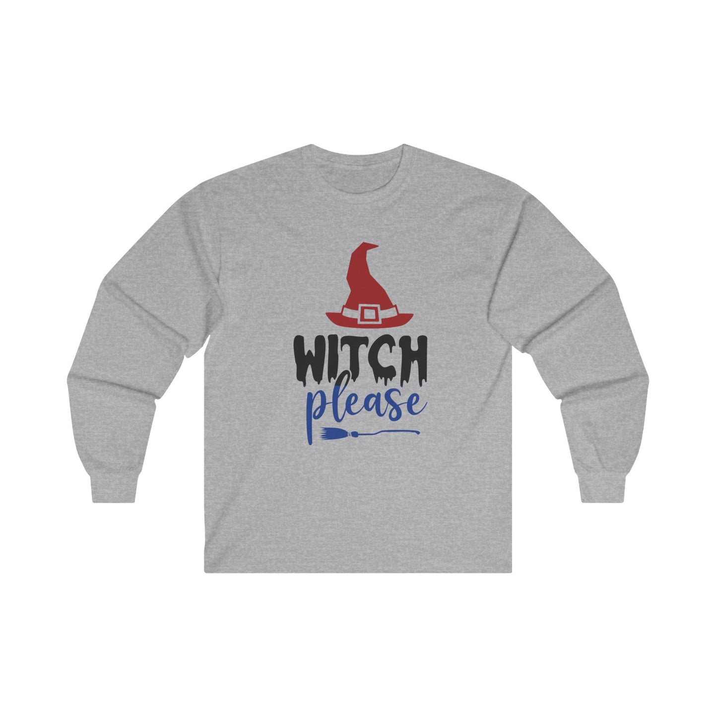 Witch Please" Ultra Cotton Long Sleeve Tee