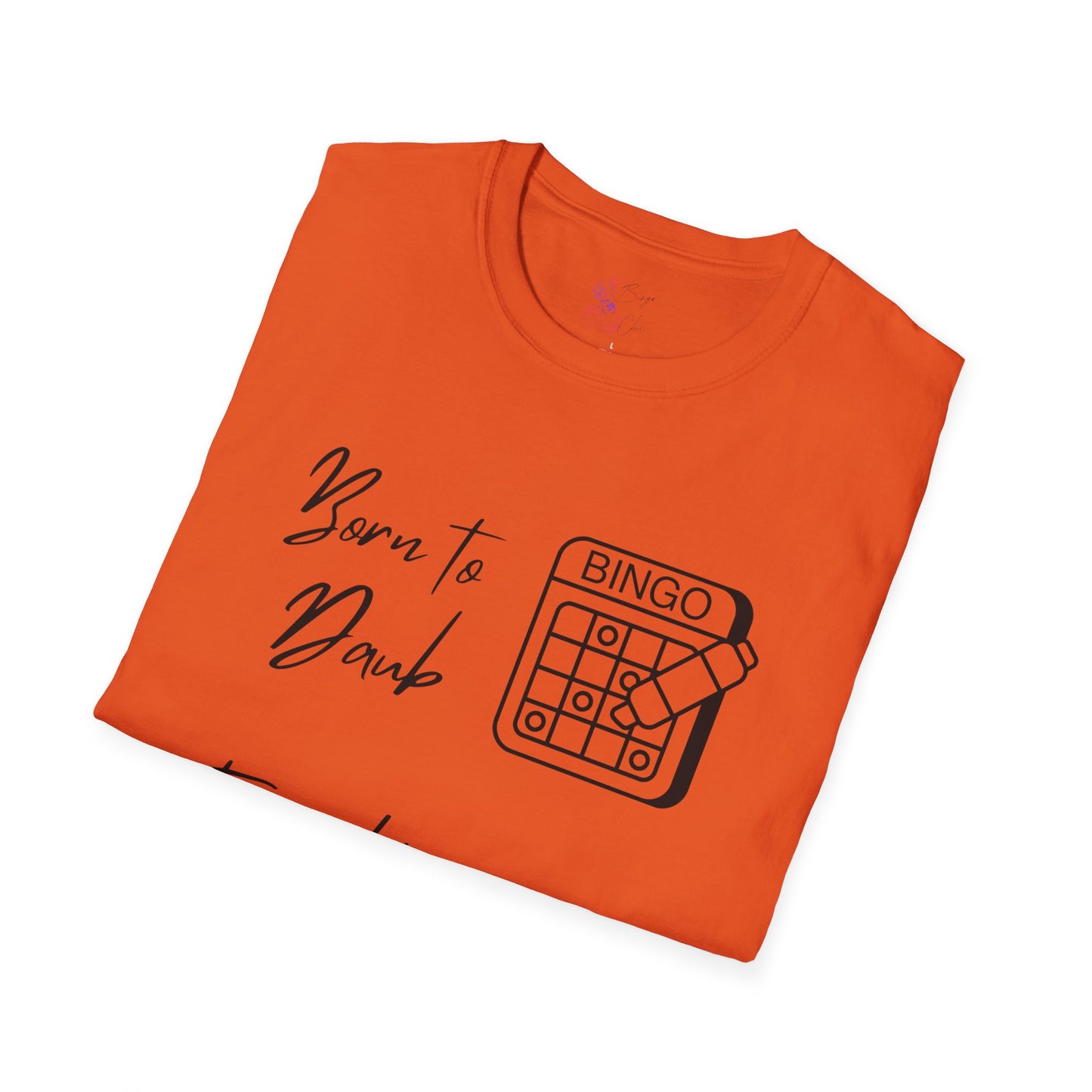 Born to Daub Forced to Work Tee