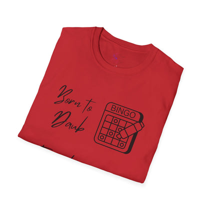 Born to Daub Forced to Work Tee