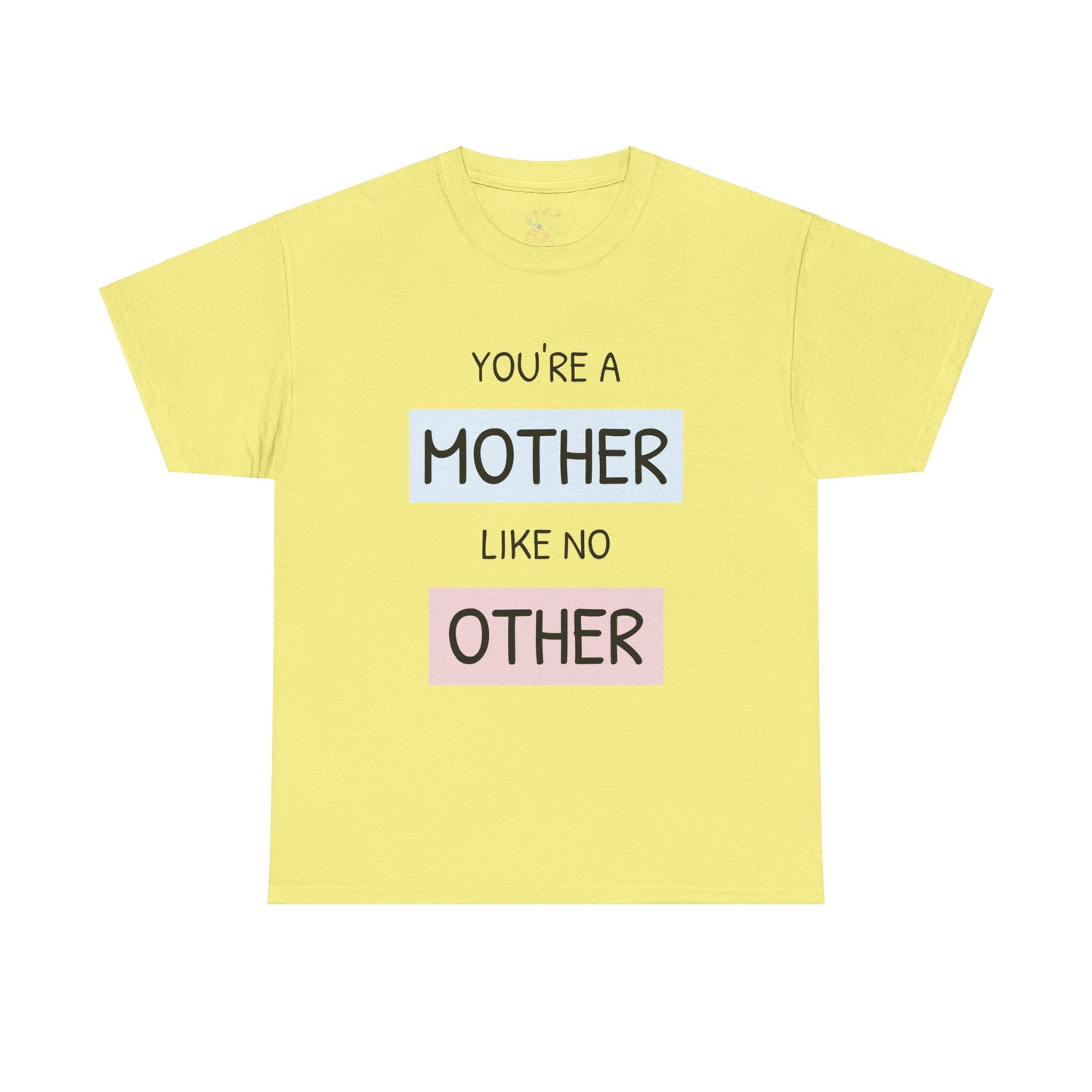 Mother Like No Other Unisex Tee